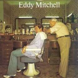 Eddy Mitchell : C'est Bien Fait